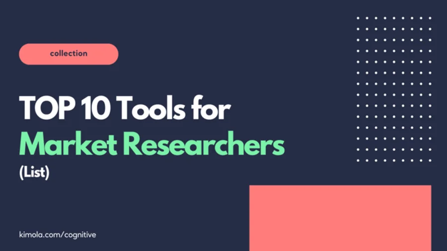 TOP 10 Tools for Market Researchers for Every Step of Market Research